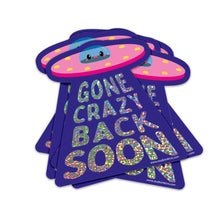 Lataa kuva Galleria-katseluun, UFO Gone Crazy Back Soon -glittertarra