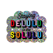 Lataa kuva Galleria-katseluun, Staying Delulu is the Solulu -glittertarra
