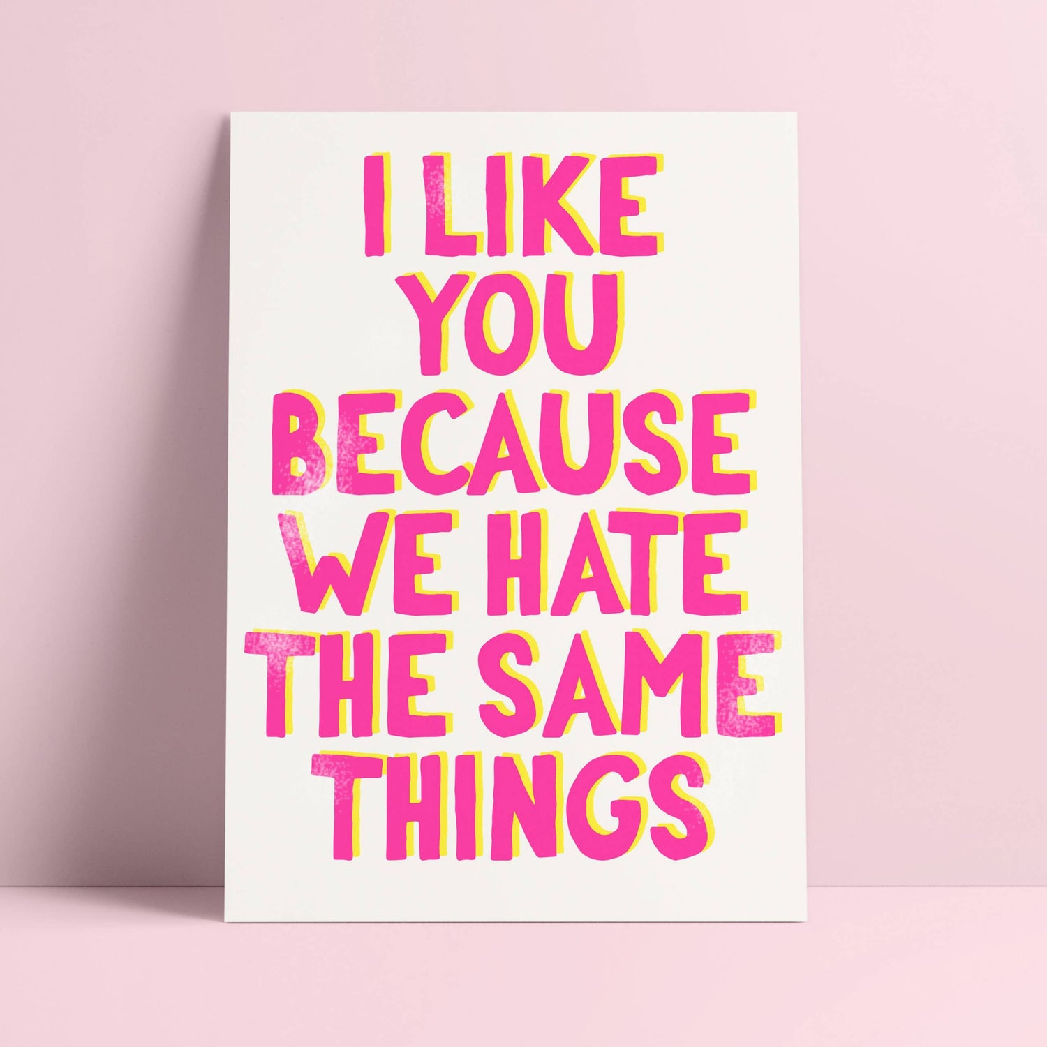 I Like You Because We Hate the Same Things -postcard