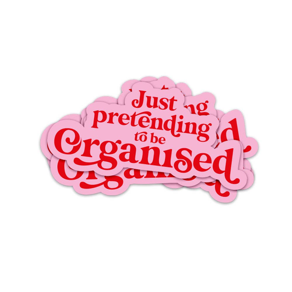 Just pretending to be organized -vinyl sticker