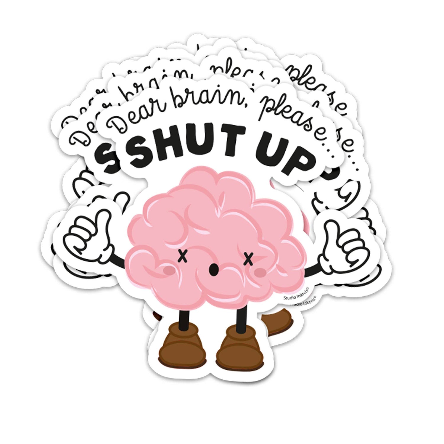 Dear Brain, please shut up -vinyl sticker