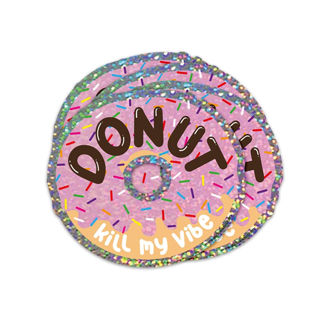 Donut Kill My Vibe glitter sticker