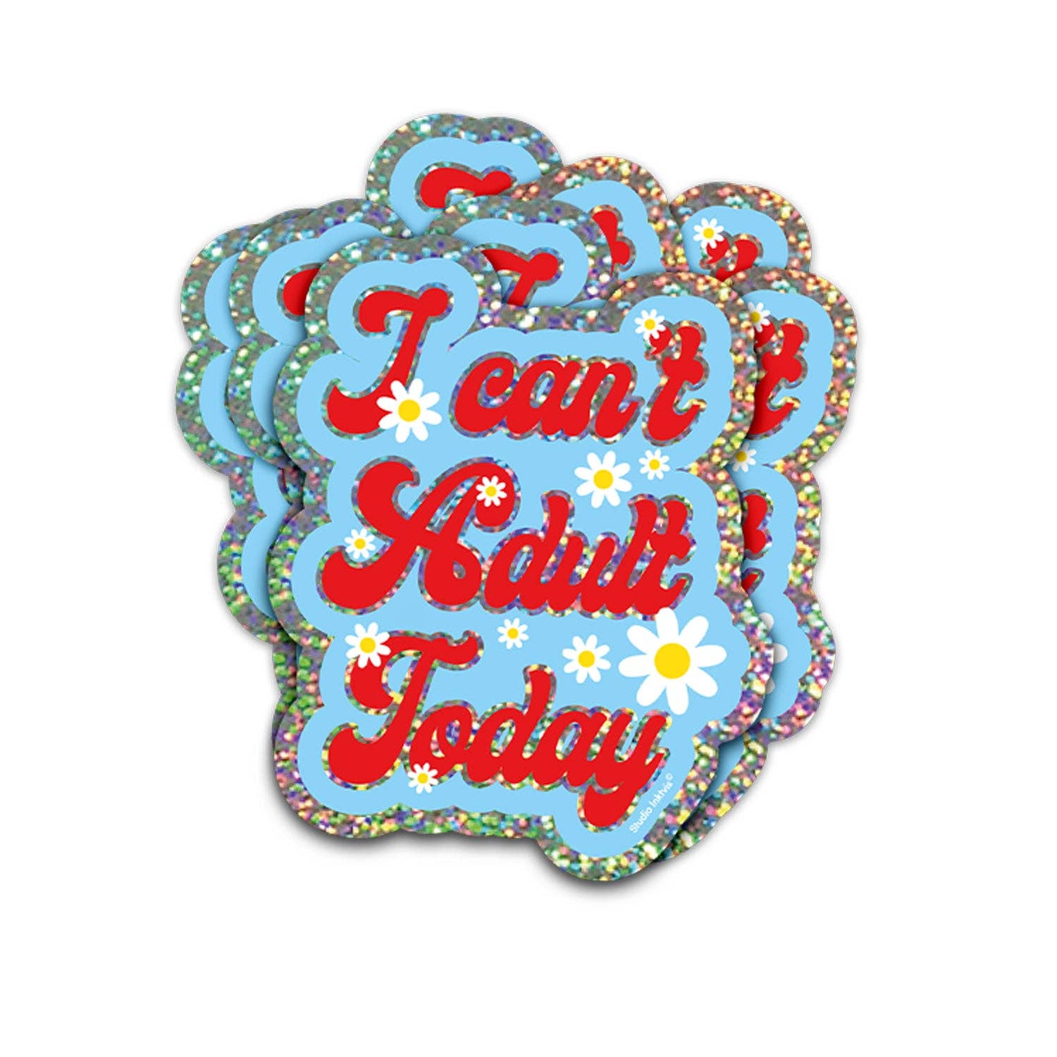 I can't adult today -glitter sticker