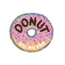 Lataa kuva Galleria-katseluun, Donut Kill My Vibe -glittertarra
