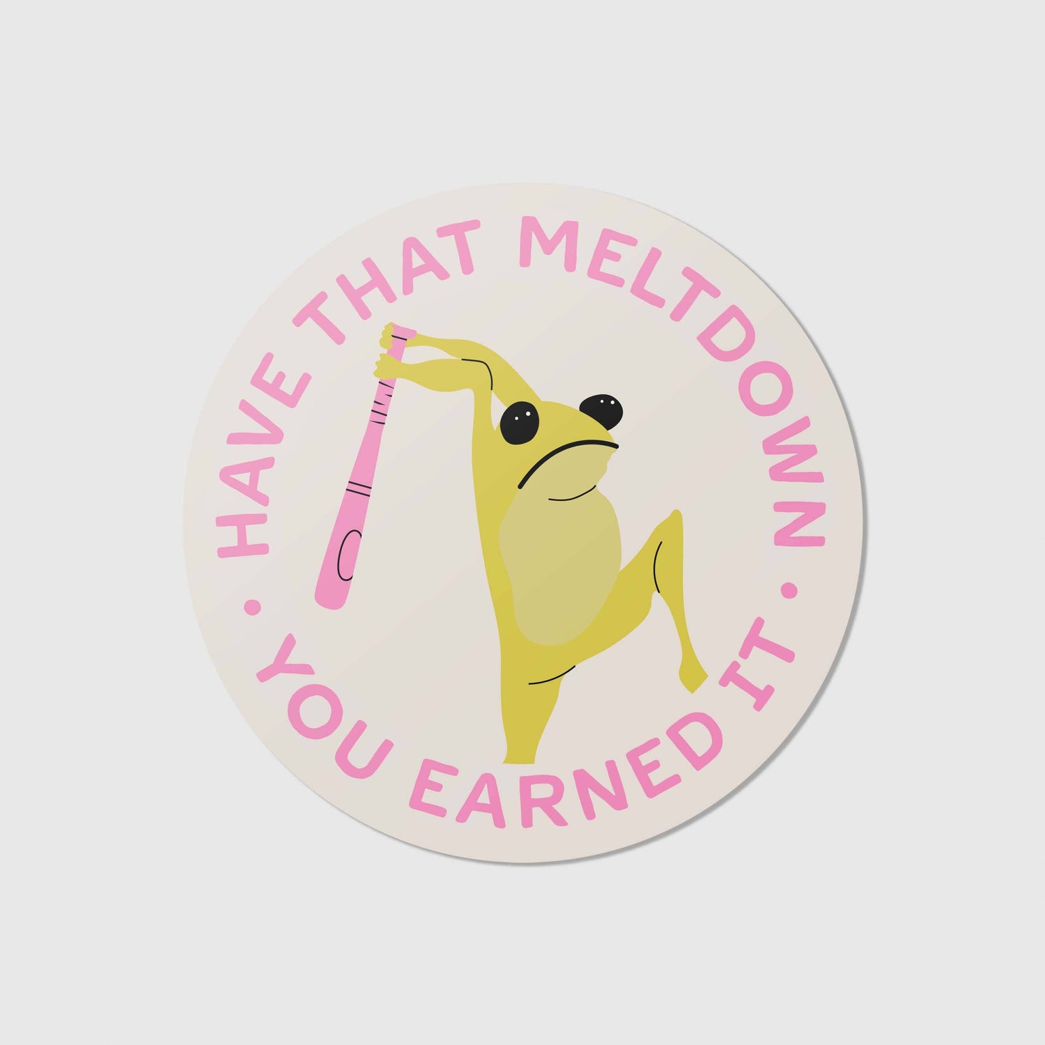 Have that meltdown – Vinyl sticker