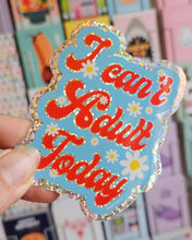 Lataa kuva Galleria-katseluun, I can't adult today -glittertarra
