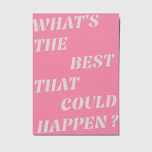 Lataa kuva Galleria-katseluun, Kortti: "What's the best that could happen"
